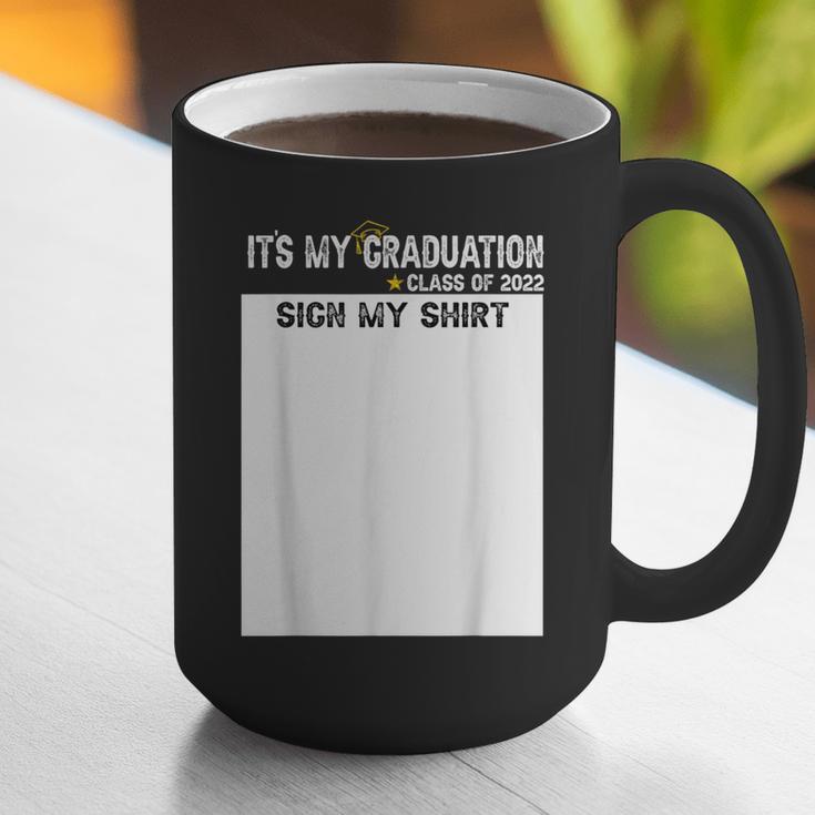 It's My Graduation Sign My Shirt Class Of 2022 For Men Women Graphic Print Coffee Mug