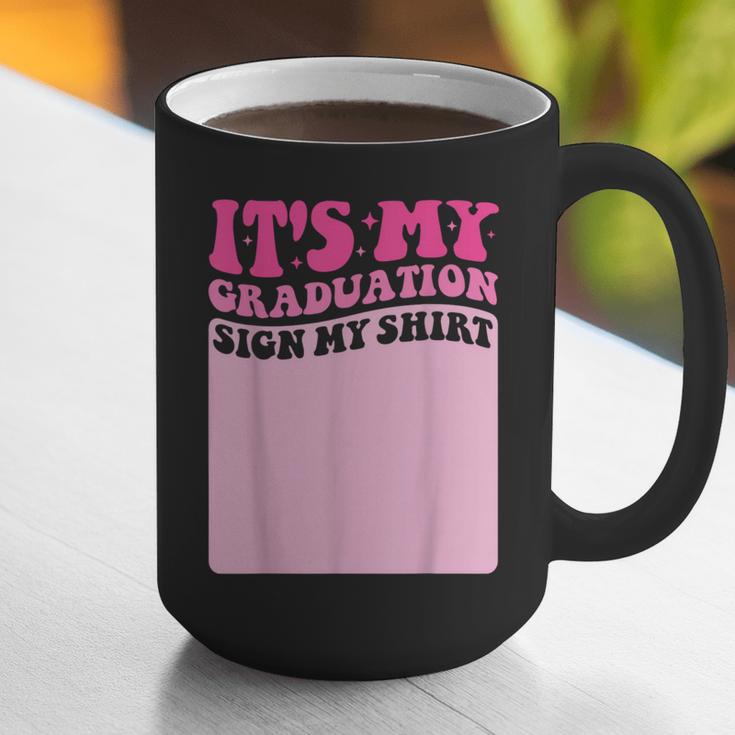 It's My Graduation Sign My Shirt Groovy Girls Graduation Graphic Print Coffee Mug