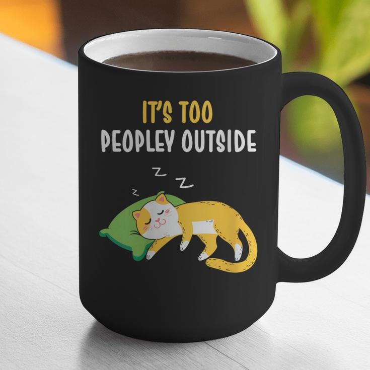 It's Too Peopley Outside Introvert And Cat Lover Graphic Print Coffee Mug It's Too Peopley Outside Introvert And Cat Lover Graphic Print Coffee Mug