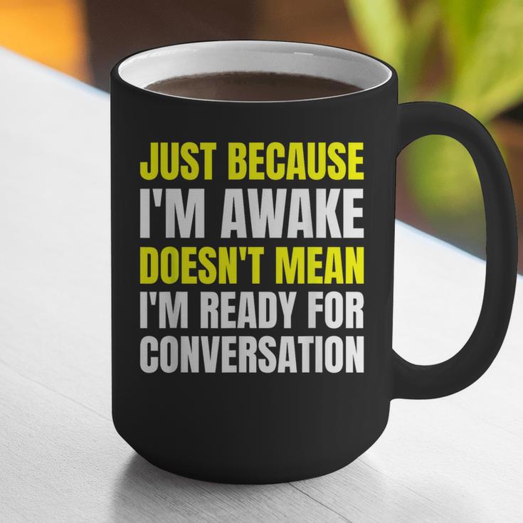 Just Because I'm Awake No Morning Person Introvert Witty Graphic Print Coffee Mug Just Because I'm Awake No Morning Person Introvert Witty Graphic Print Coffee Mug