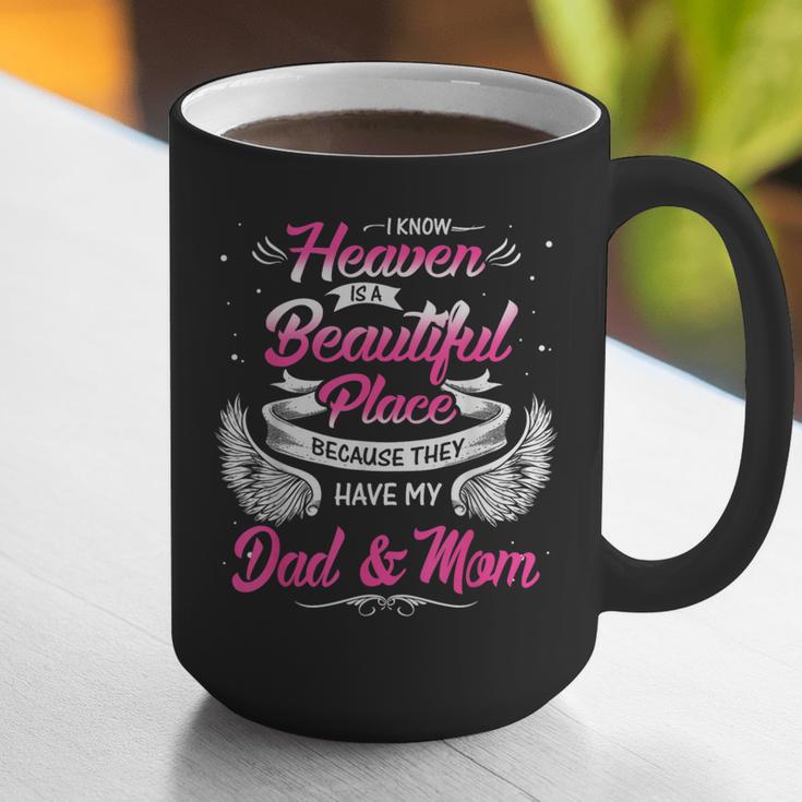 I Know Heaven Is A Beautiful Place They Have My Dad & Mom Graphic Print Coffee Mug