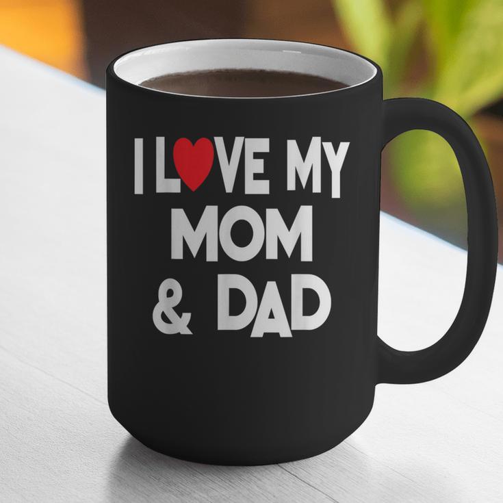 I Love My Mom & Dad Celebrate Family Mother Father Graphic Print Coffee Mug