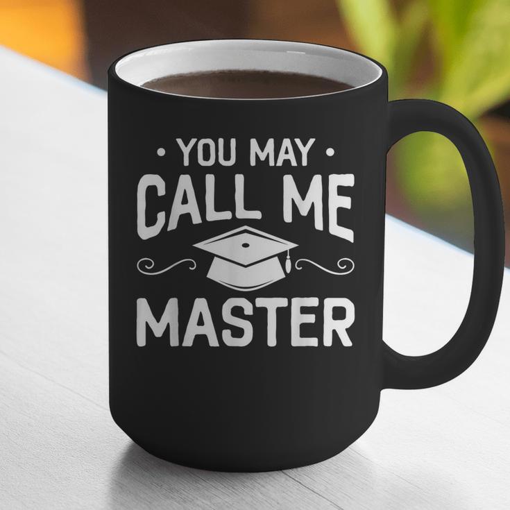 You May Call Me Master Masters Degree Graduation Graphic Print Coffee Mug