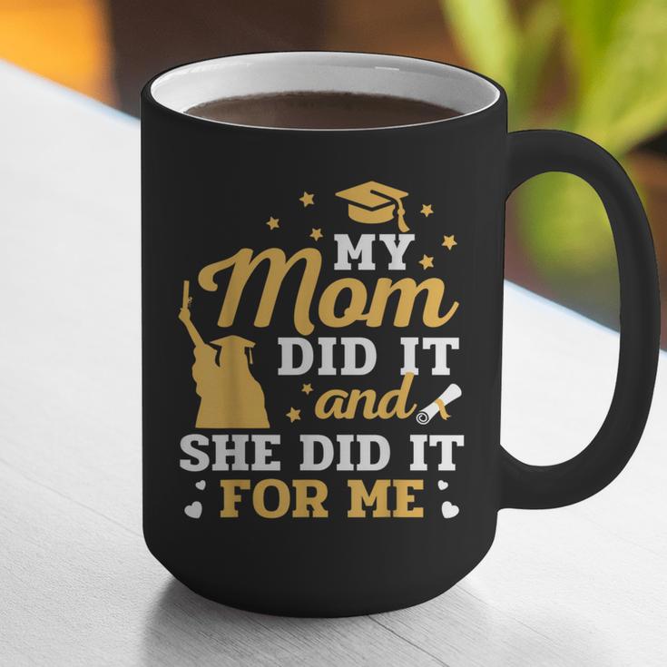 My Mom Did It And She Did It For Me Graduation Graduate Graphic Print Coffee Mug