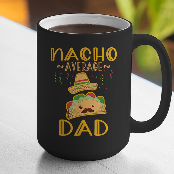 Nacho Average Dad Tee Mexican Fiesta Cinco De Mayo Graphic Print Coffee Mug