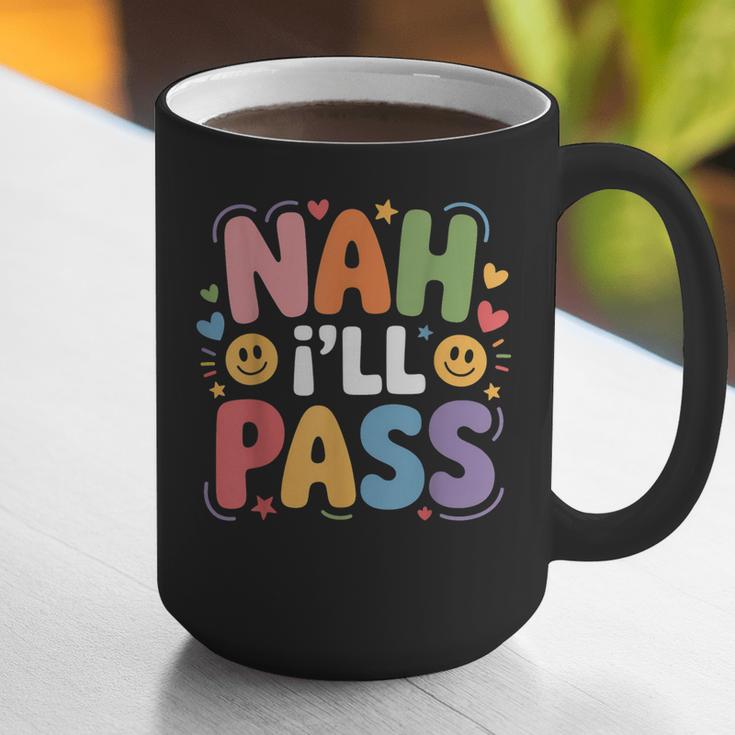 Nah I'Ll Pass Introvert Excuse Rest Humor Graphic Print Coffee Mug Nah I'Ll Pass Introvert Excuse Rest Humor Graphic Print Coffee Mug
