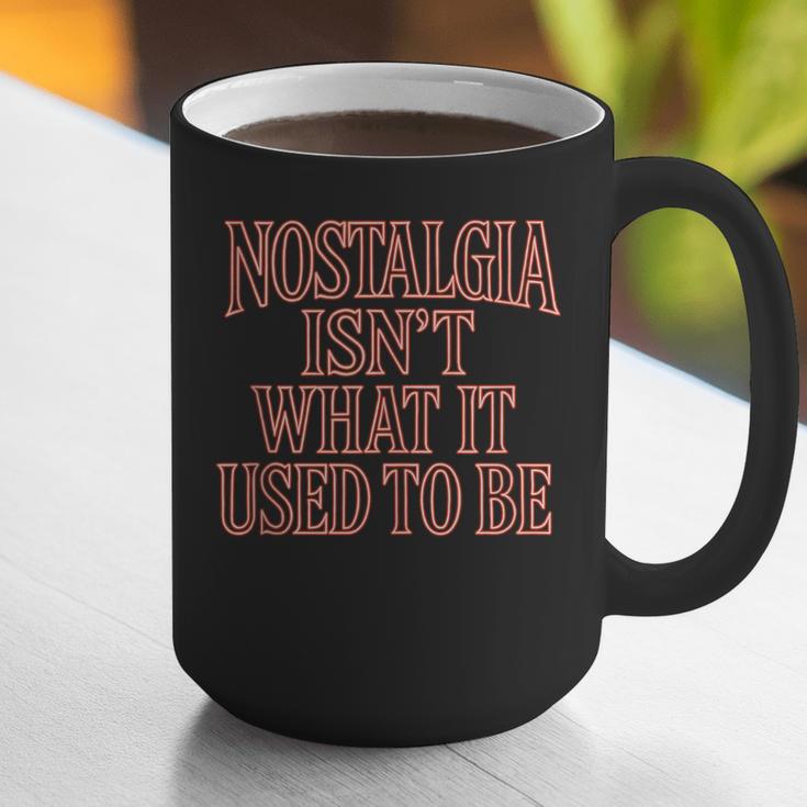 Nostalgia Isn't What It Used To Be Retro 70s 80s Nostalgic Graphic Print Coffee Mug