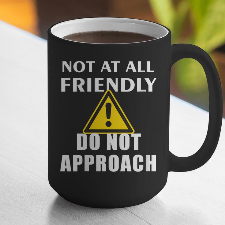 Not At All Friendly Do Not Approach Introvert Warning Graphic Print Coffee Mug Not At All Friendly Do Not Approach Introvert Warning Graphic Print Coffee Mug