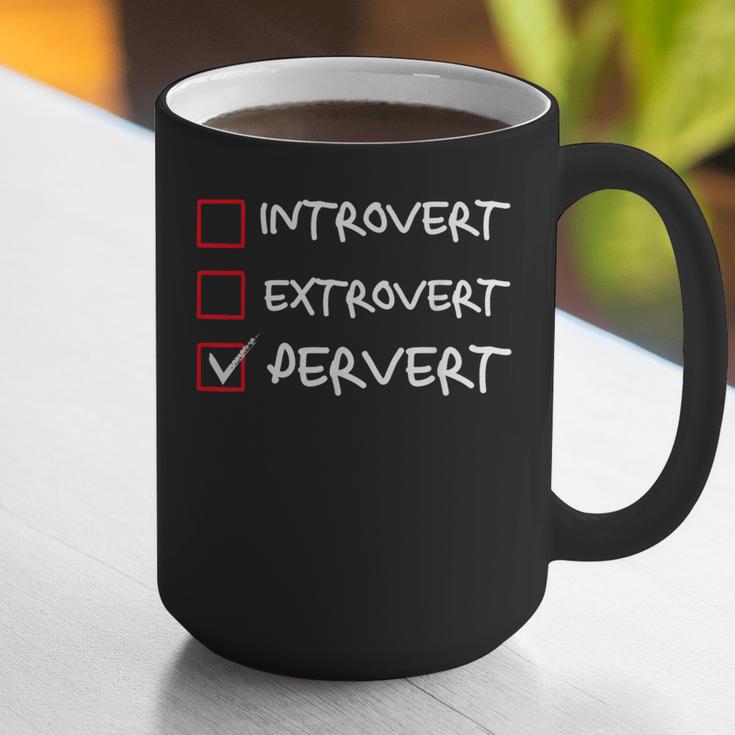 Not Introvert Not Extrovert Pervert Visual Joke Ambivert Graphic Print Coffee Mug