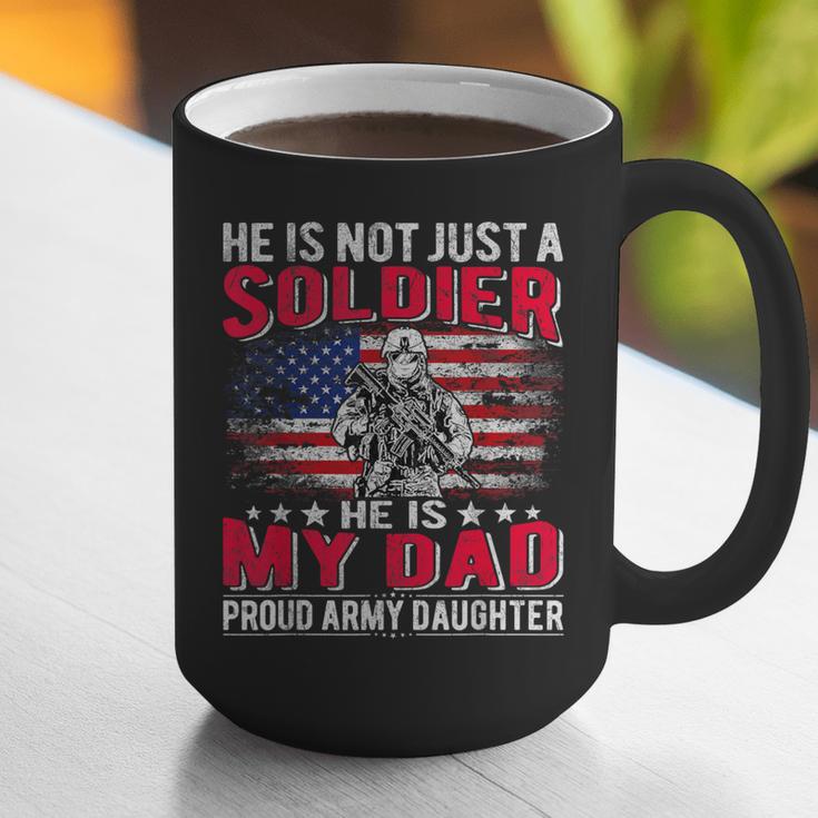 He Is Not Just A Solider He Is My Dad Proud Army Daughter Graphic Print Coffee Mug