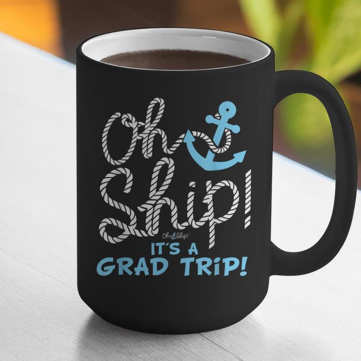 Oh Ship It's a Grad Trip Cruise Graduation T-Shirt T-Shirt Graphic Print Coffee Mug