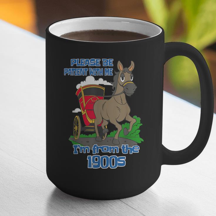 Patient With Me I'm From The 1900s Graphic Print Coffee Mug