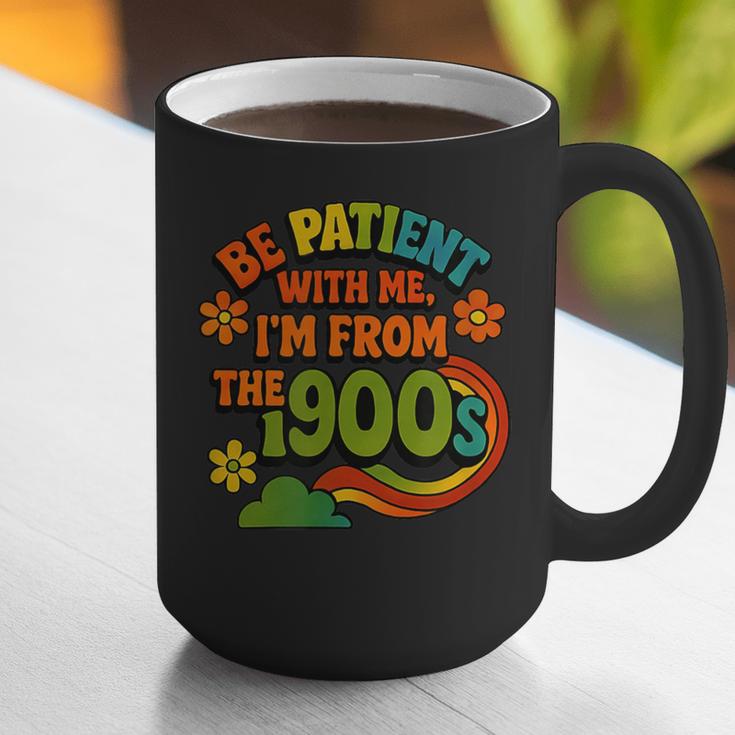 Be Patient With Me I'm From The 1900s Millennial Gen X Graphic Print Coffee Mug