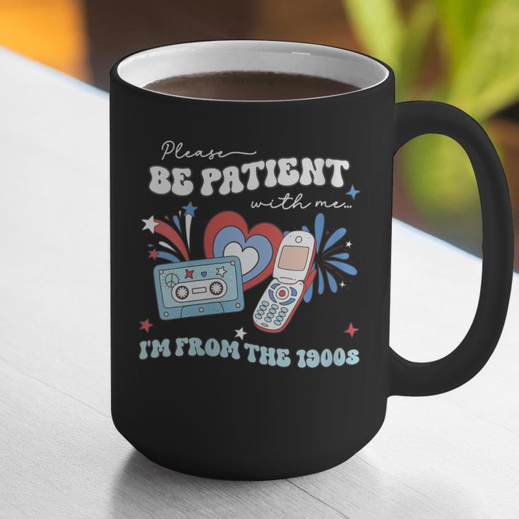 Patriotic Be Patient I'm From The 1900s Fourth Of July USA Graphic Print Coffee Mug