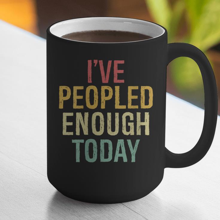 I Have Peopled Enough Today Introvert Graphic Print Coffee Mug I Have Peopled Enough Today Introvert Graphic Print Coffee Mug