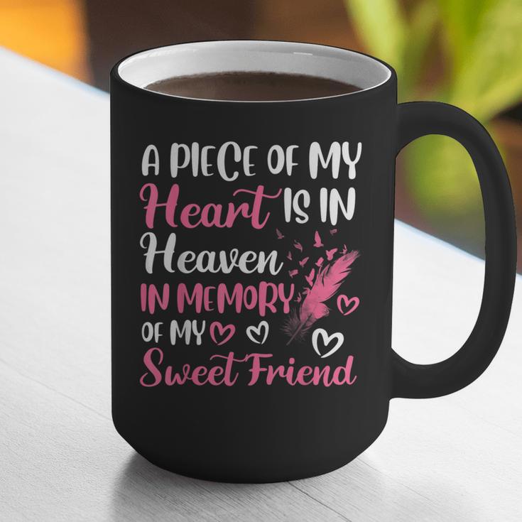 A Piece Of My Heart Is In Heaven In Memory Of My Friend Graphic Print Coffee Mug