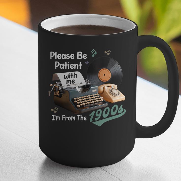 Please BePatient I'm From The 1900s Sarcastic Joke Graphic Print Coffee Mug
