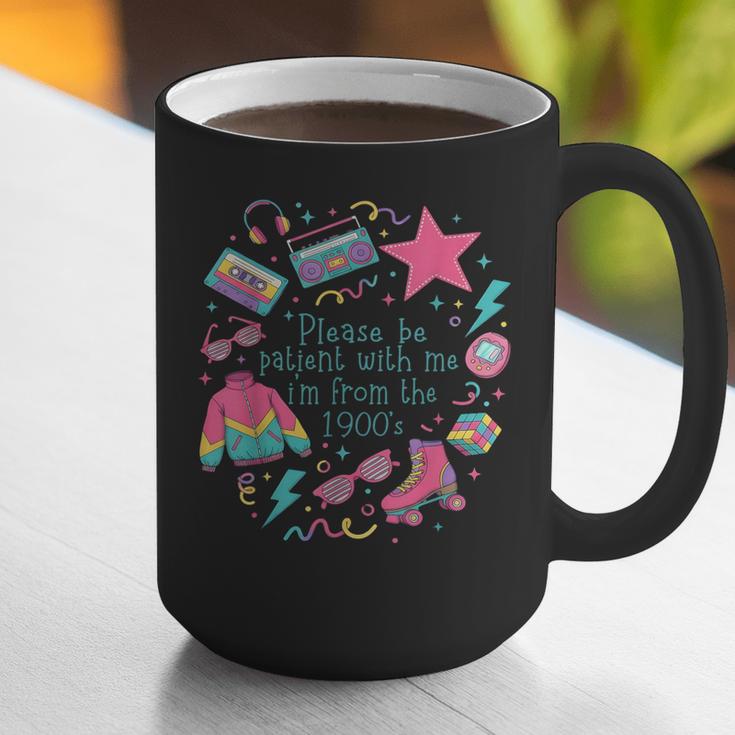 Please Be Patient With Me I'm From The 1900s 90s Women Graphic Print Coffee Mug