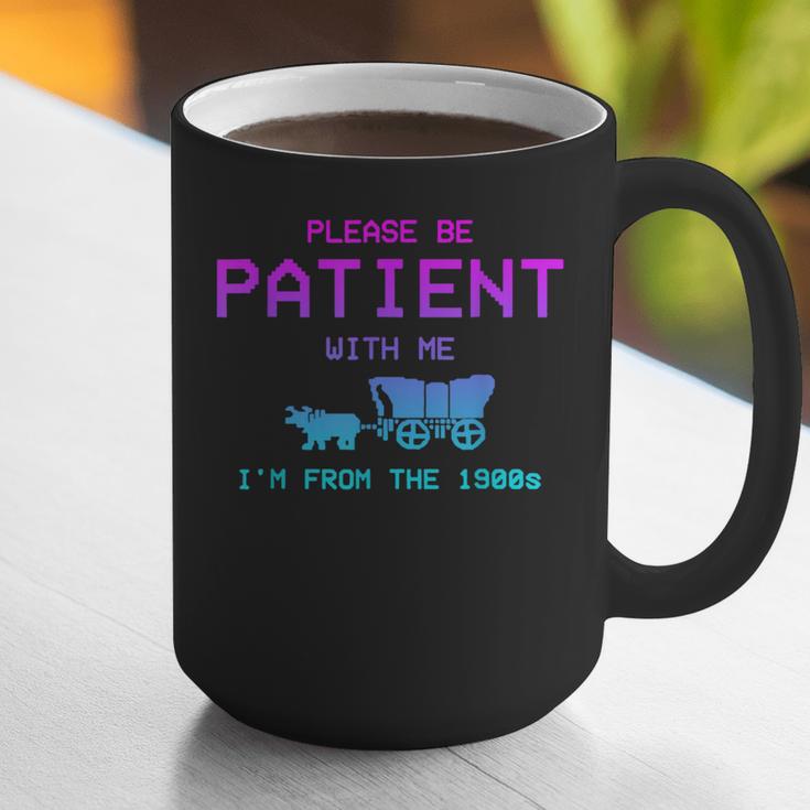 Please Be Patient With Me I'm From The 1900s Father Day Graphic Print Coffee Mug