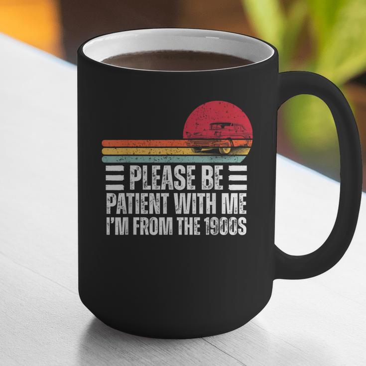 Please Be Patient With Me I'm From The 1900s Fathers Day Graphic Print Coffee Mug
