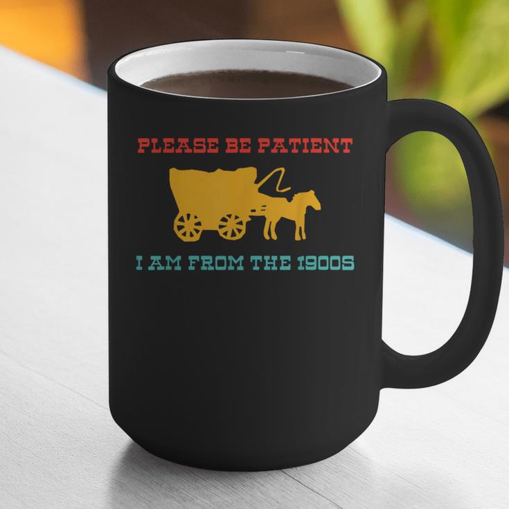 Please Be Patient I'm From The 1900s Millennial Humor Retro Graphic Print Coffee Mug Please Be Patient I'm From The 1900s Millennial Humor Retro Graphic Print Coffee Mug