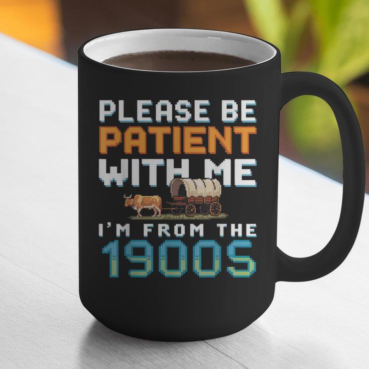 Please Be Patient With Me I'm From The 1900s Retro Grandpa Graphic Print Coffee Mug Please Be Patient With Me I'm From The 1900s Retro Grandpa Graphic Print Coffee Mug