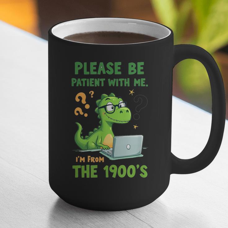 Please Be Patient With Me I'm From The 1900s Soft Tee Graphic Print Coffee Mug