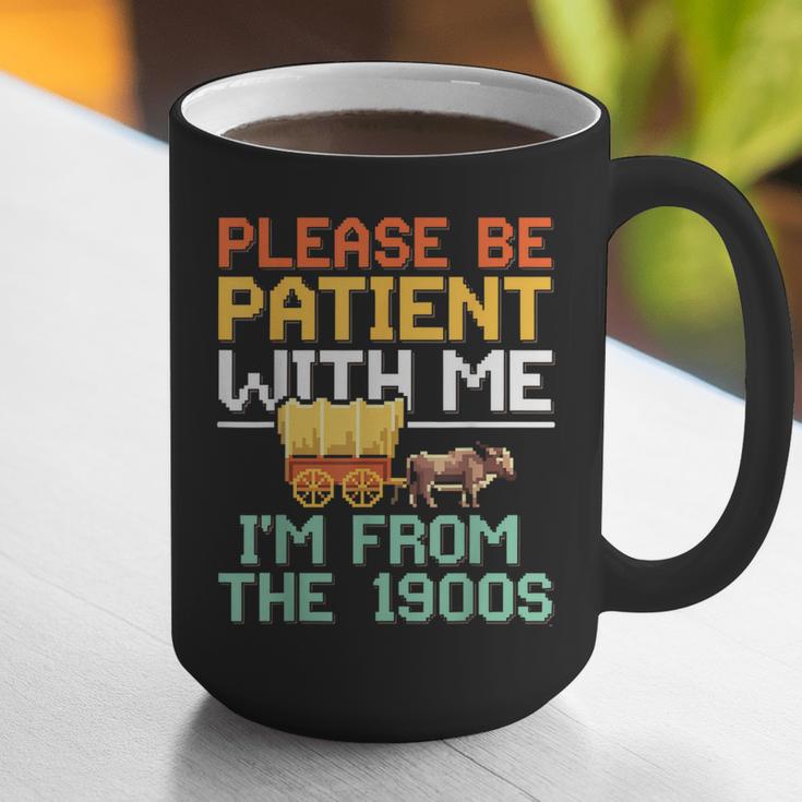 Please Be Patient With Me I'm From The 1900s Trendy Graphic Print Coffee Mug Please Be Patient With Me I'm From The 1900s Trendy Graphic Print Coffee Mug
