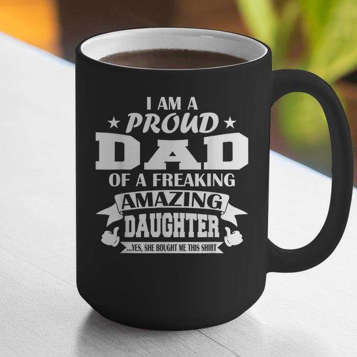 I Am A Proud Dad Of A Freaking Amazing Daughter For Father Graphic Print Coffee Mug