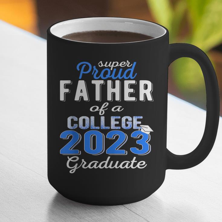 Proud Father Of 2023 College Graduate Family 23 Graduation Graphic Print Coffee Mug