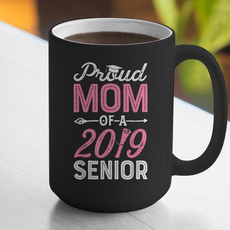 Proud Mom Of A Class 2019 SeniorShirt Graduation Graphic Print Coffee Mug