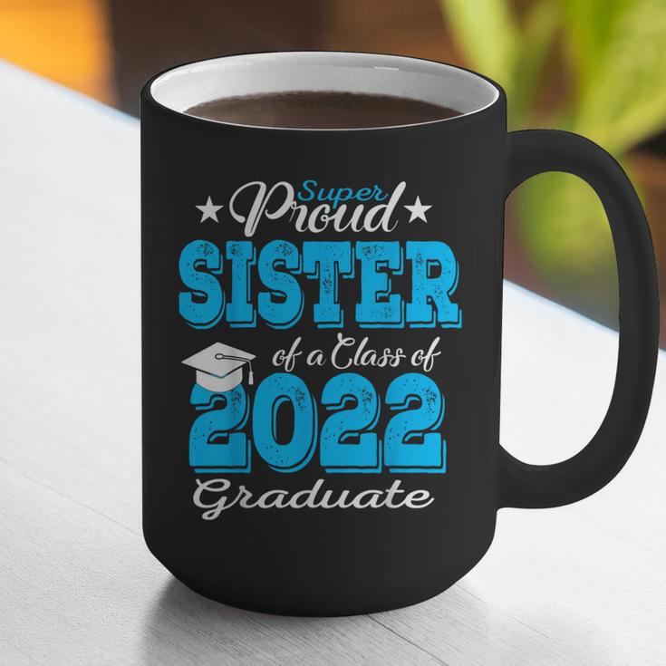 Proud Sister Of a 2022 Graduate Class Of 2022 Graduation 22 Graphic Print Coffee Mug