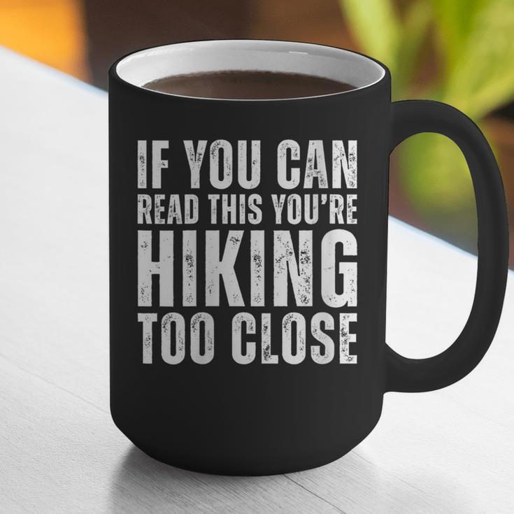 If You Can Read This Hiking Lover Introvert Hiker Graphic Print Coffee Mug If You Can Read This Hiking Lover Introvert Hiker Graphic Print Coffee Mug