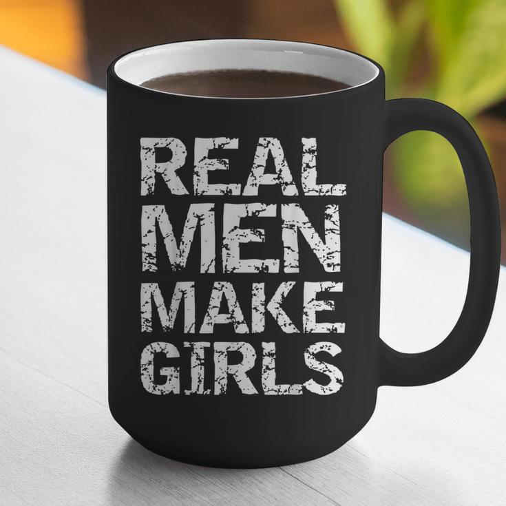 Real Men Make Girls Shirt From Daughter Dad Of Girls Graphic Print Coffee Mug Real Men Make Girls Shirt From Daughter Dad Of Girls Graphic Print Coffee Mug