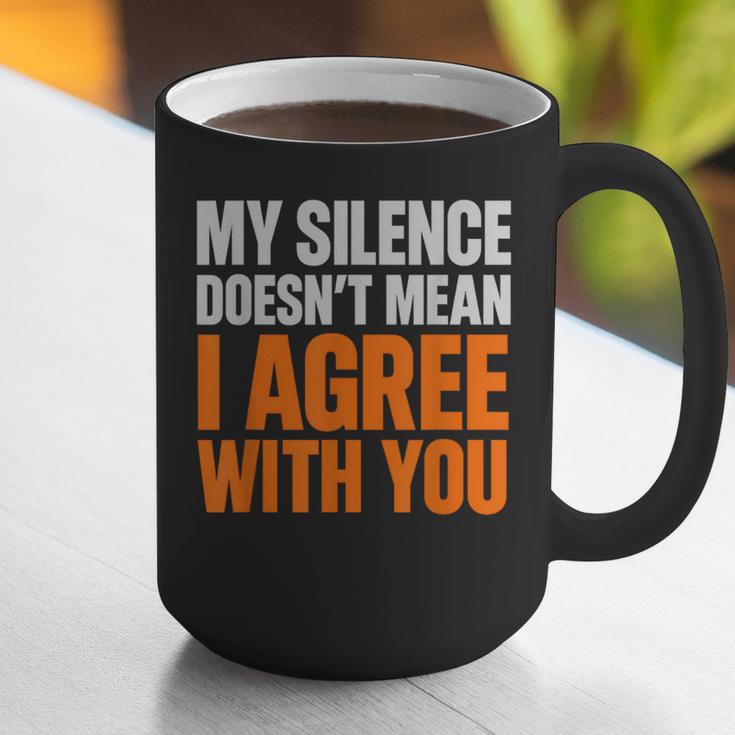 Sarcastic Introvert My Silence Doesn't Mean I Agree Graphic Print Coffee Mug Sarcastic Introvert My Silence Doesn't Mean I Agree Graphic Print Coffee Mug