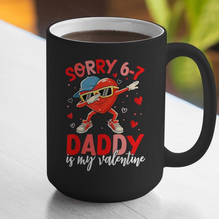Sorry 67 Daddy Is My Valentine Six Seven Meme Kids 6 7 Dad Graphic Print Coffee Mug