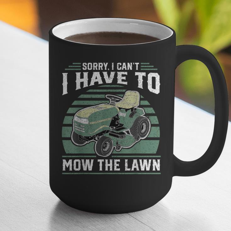 Sorry I Cant I Have To Mow The Lawn Riding Mower Dad Graphic Print Coffee Mug