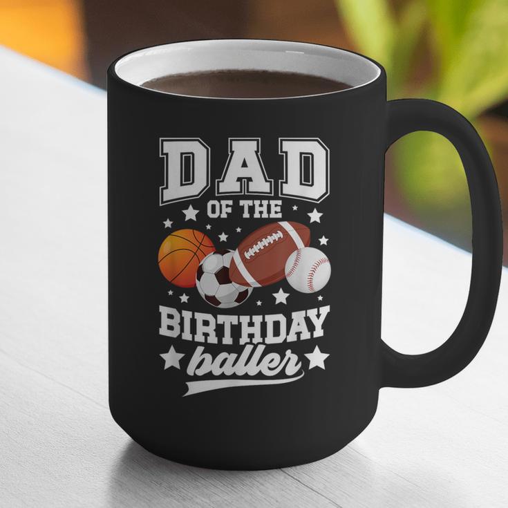Sports Dad Of The Birthday Baller Sports Family Party Graphic Print Coffee Mug Sports Dad Of The Birthday Baller Sports Family Party Graphic Print Coffee Mug