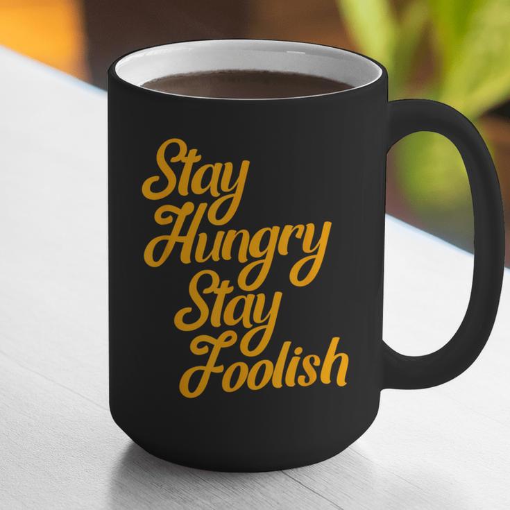 Stay Hungry Stay Foolish Shirt Motivational Graduation Tee Graphic Print Coffee Mug