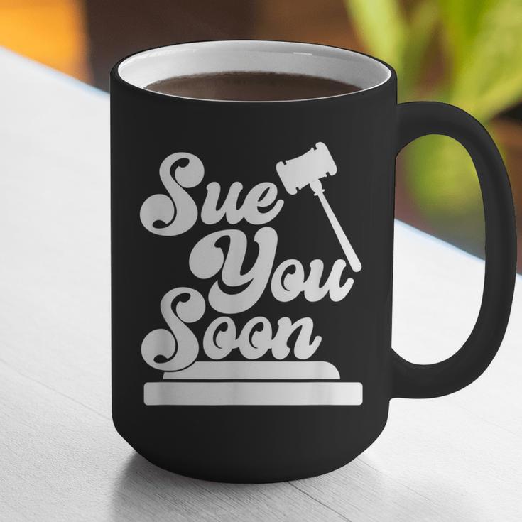 Sue You Soon Law Student School Graduation Graphic Print Coffee Mug