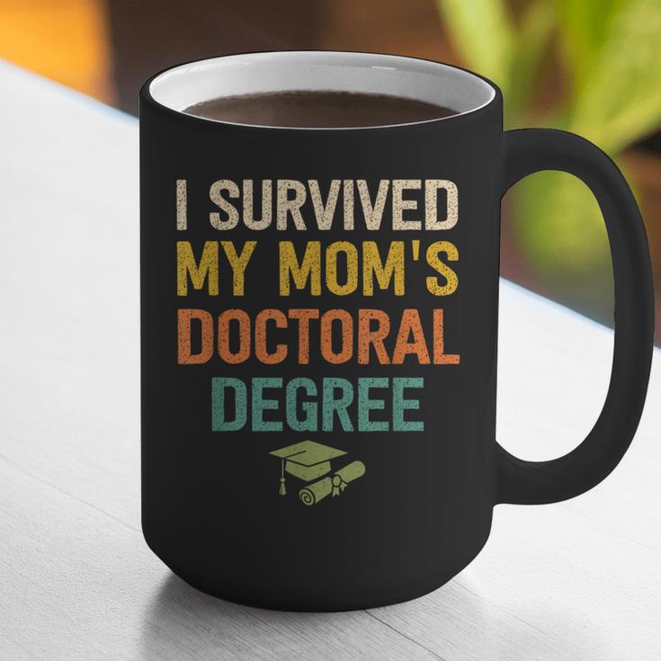 i Survived My Moms Doctoral Degree Doctorate Graduation Graphic Print Coffee Mug