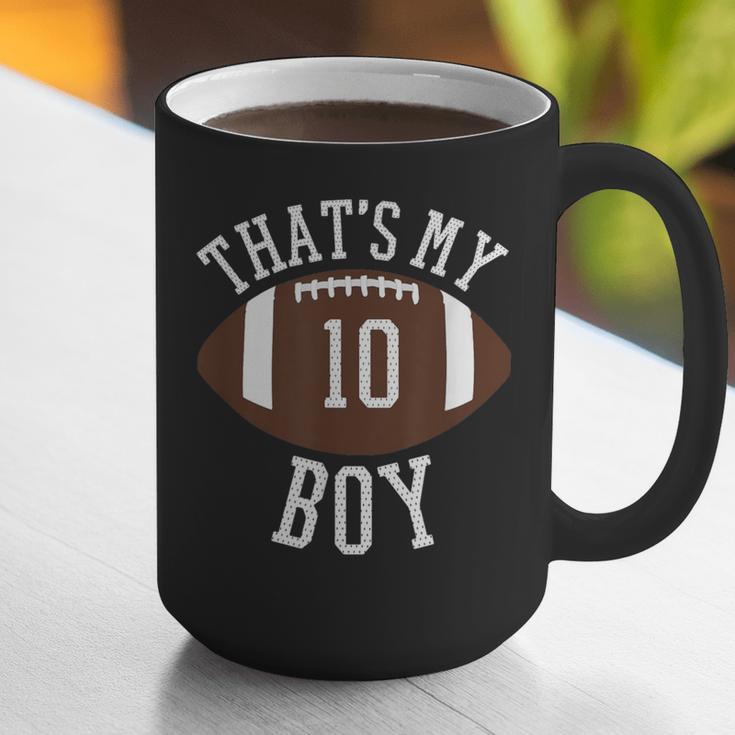 That's My Boy 10 Football Number 10 Jersey Football Mom Dad Graphic Print Coffee Mug That's My Boy 10 Football Number 10 Jersey Football Mom Dad Graphic Print Coffee Mug