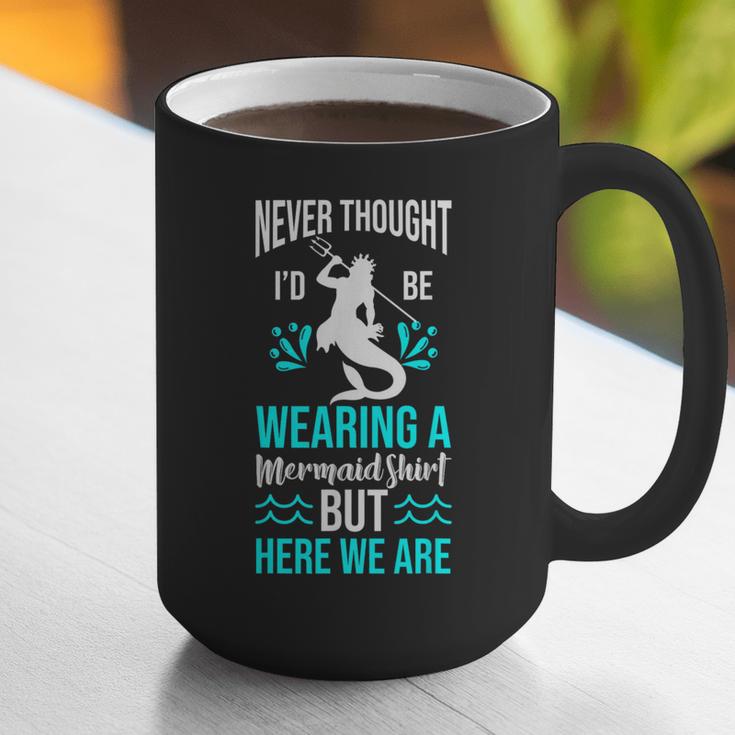 Never Thought I'd Be Wearing a Mermaid Dad Small Graphic Print Coffee Mug
