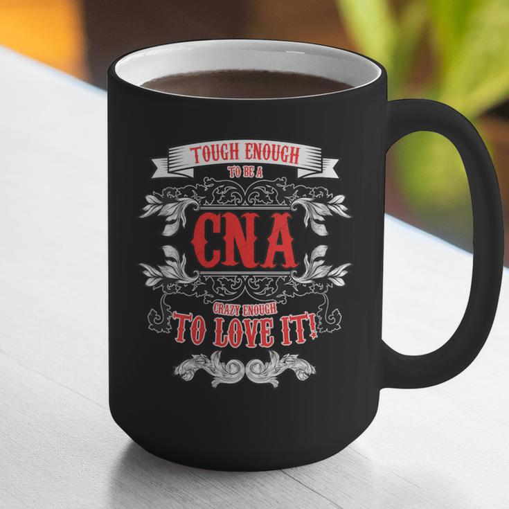 Tough Crazy CNA Product Great For CNA Nurse Graduation Graphic Print Coffee Mug