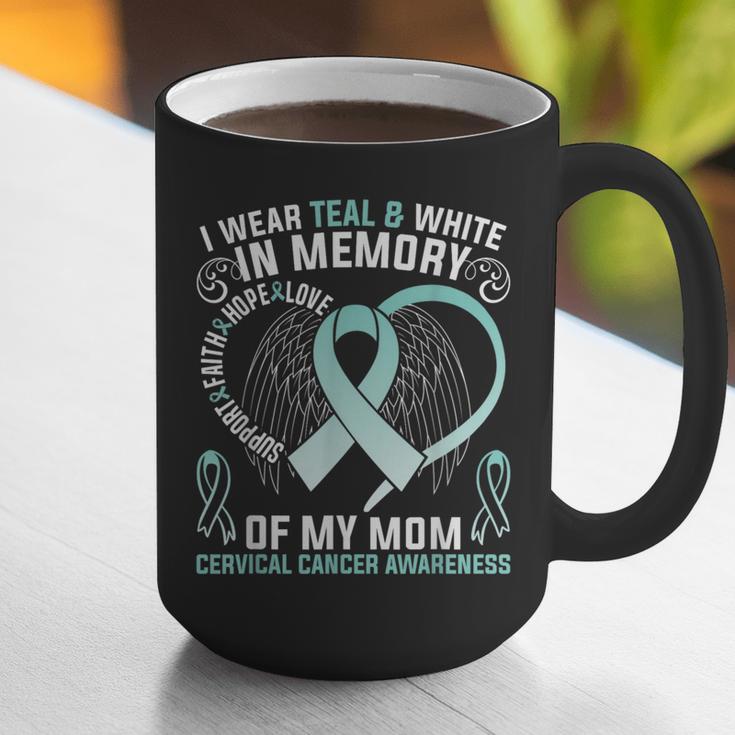 I Wear Teal In Memory Of My Mom Cervical Cancer Awaren Graphic Print Coffee Mug I Wear Teal In Memory Of My Mom Cervical Cancer Awaren Graphic Print Coffee Mug