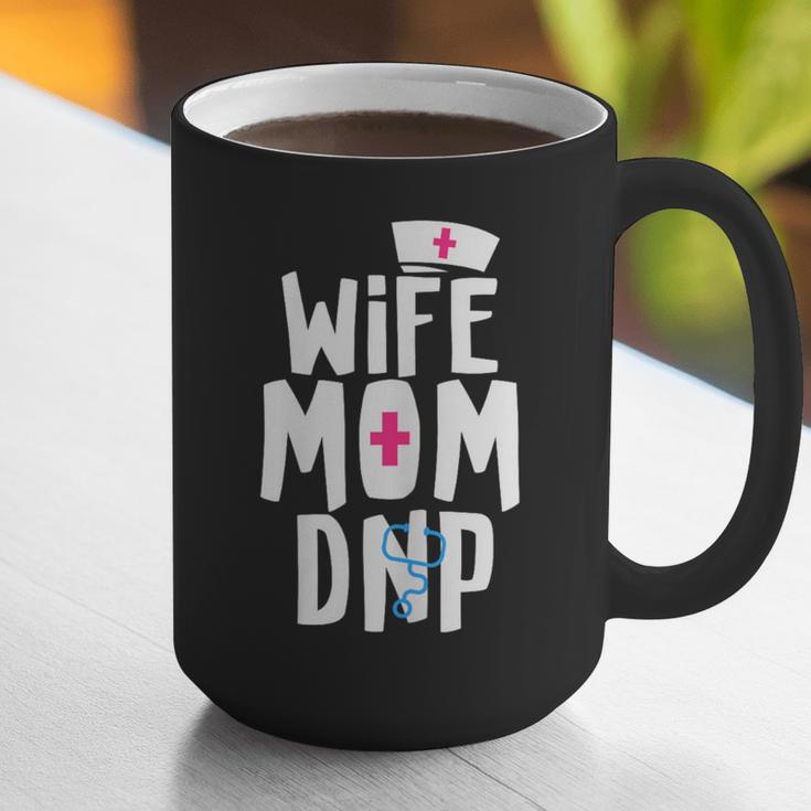 Wife Mom DNP Doctor Of Nursing Practice Graduation Graphic Print Coffee Mug