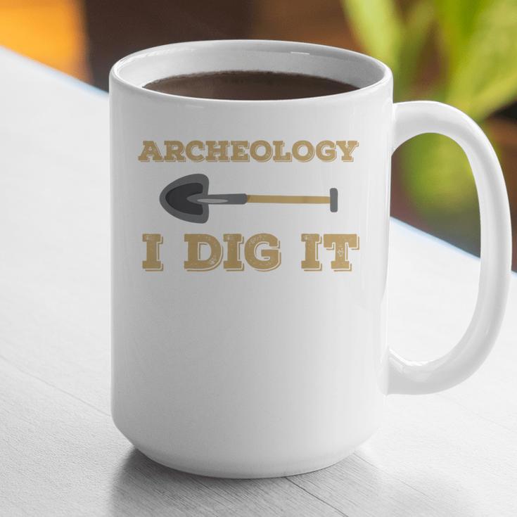 Archaeological Pun Shirts Archeology I Dig It Graduation Archaeology Graphic Print Coffee Mug
