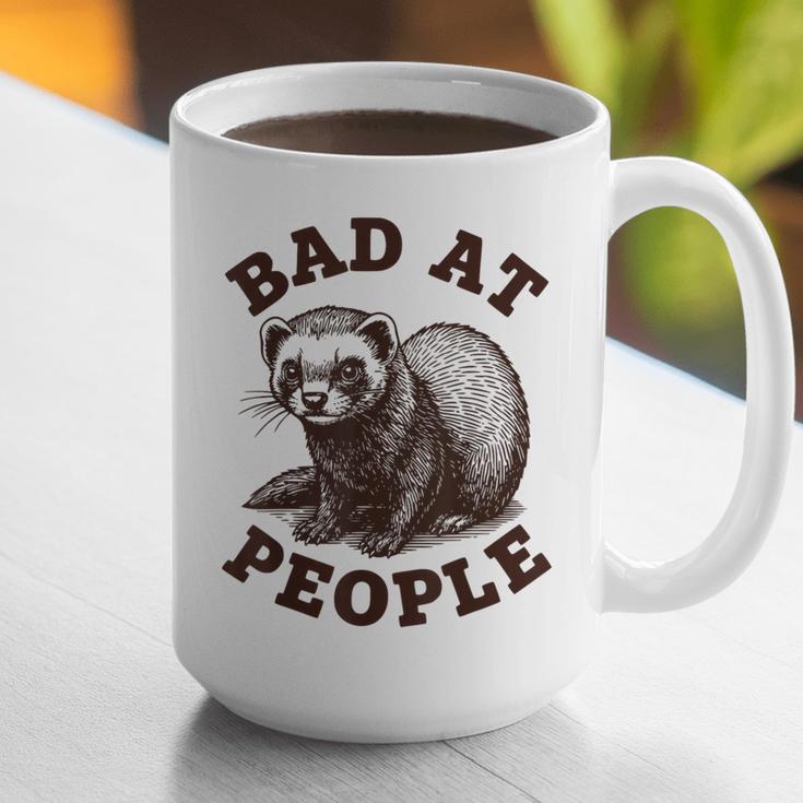 Bad At People Ferret Introvert Saying Slogan Tee Graphic Print Coffee Mug Bad At People Ferret Introvert Saying Slogan Tee Graphic Print Coffee Mug