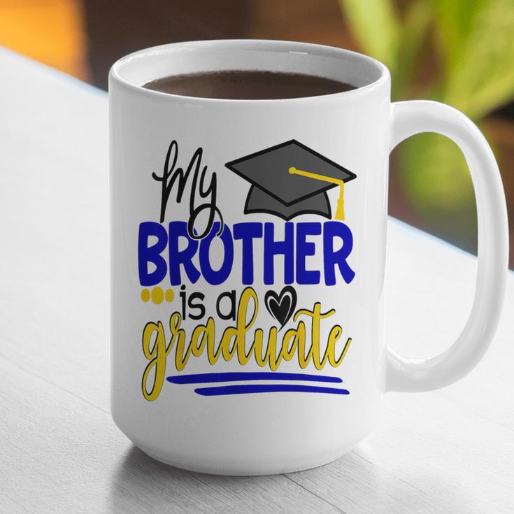 My Brother Is A Graduate Shirt Matching Family Graduation Graphic Print Coffee Mug