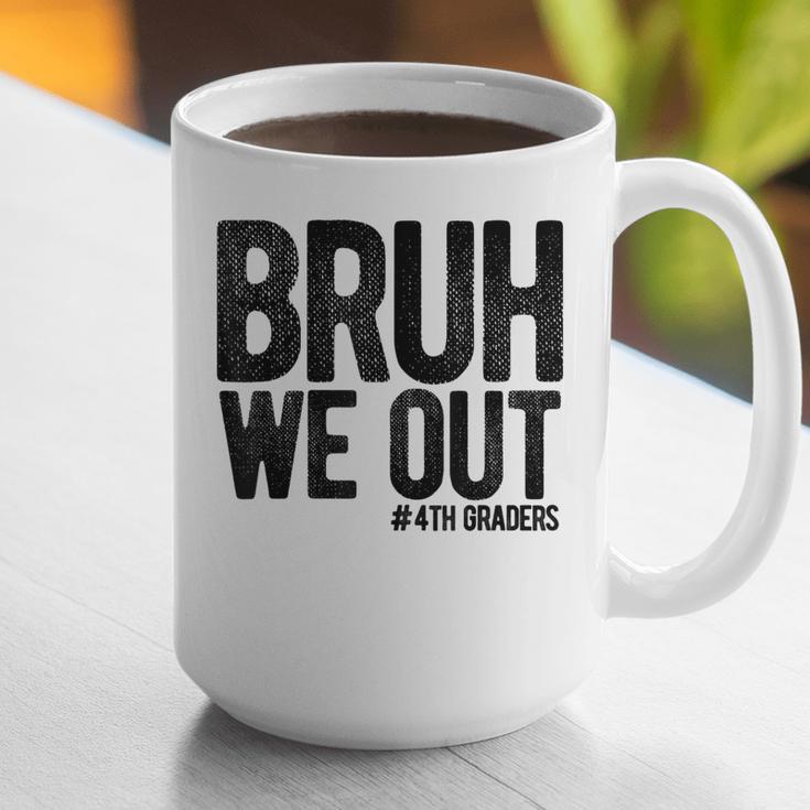 Bruh We Out 4th Graders Fourth Grade Graduation Class 2026 Graphic Print Coffee Mug